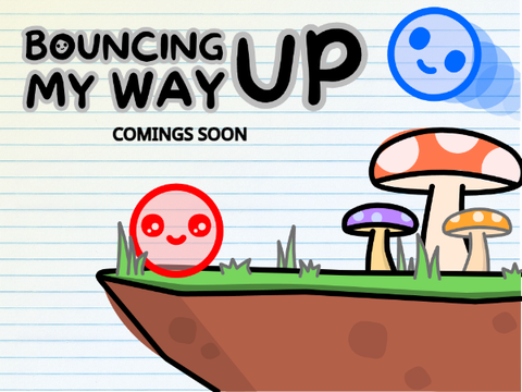 Play Bouncing My Way Up - Coming Soon